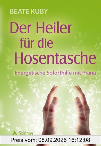 Der Heiler für die Hosentasche - Energetische Soforthilfe mit Prana