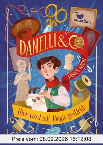 Danelli & Co. - Hier wird mit Magie gestickt: Ein fesselnder Fantasy-Roman für Kinder ab 10 Jahren über Familie, Freundschaft und Fast Fashion: Ein ... über Familie, Freundschaft Fast Fashion