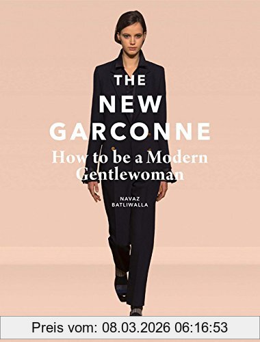 Navaz Batliwalla The New Garconne , How To Be A Modern Gentlewoman