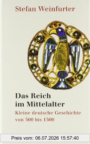 Stefan Weinfurter Das Reich Im Mittelalter, Kleine Deutsche Geschichte Von 500 Bis 1500, Von Den Franken Zu Den Deutschen