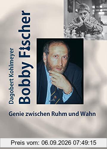 Bobby Fischer: Genie zwischen Ruhm und Wahn