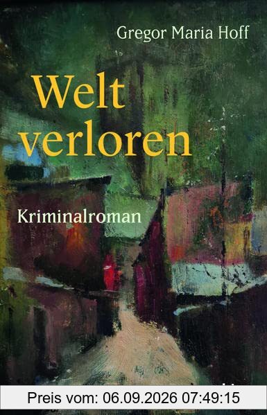 Welt verloren: Kriminalroman