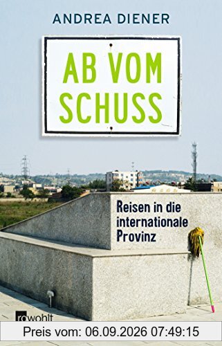 Ab vom Schuss: Reisen in die internationale Provinz