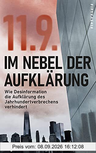 Generation 9/11: Die verhinderte Aufklärung des 11. Septembers im Zeitalter der Desinformation