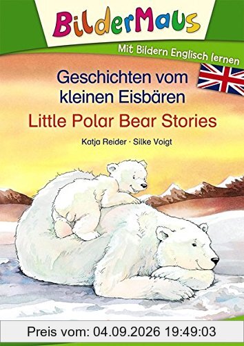 Bildermaus - Mit Bildern Englisch lernen - Geschichten vom kleinen Eisbären - Little Polar Bear Stories