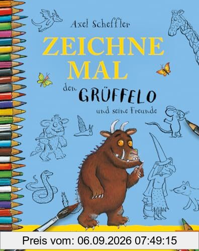 Zeichne mal den Grüffelo und seine Freunde: Nach den berühmten Klassikern von Axel Scheffler & Julia Donaldson
