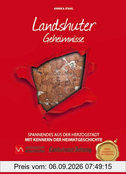 Landshuter Geheimnisse: Spannendes aus der Herzogstadt mit Kennern der Heimatgeschichte