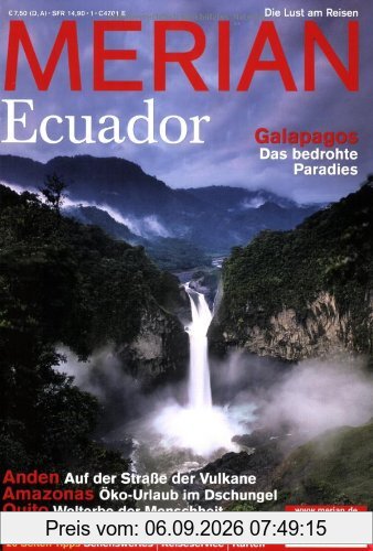 MERIAN Ecuador 01/08: Galapagos: Das bedrohte Paradies, Anden: Auf der Straße der Vulkane, Amazonas: Öko-Urlaub im Dschungel, Quito: Welterbe der Menschheit (MERIAN Hefte)