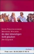 An den lebendigen Gott glauben: Ein Gespräch