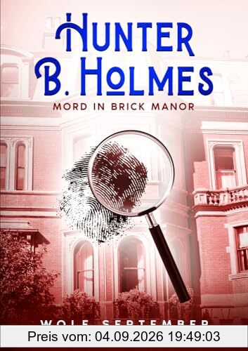 Hunter B. Holmes - Mord in Brick Manor: London Cosy Crime