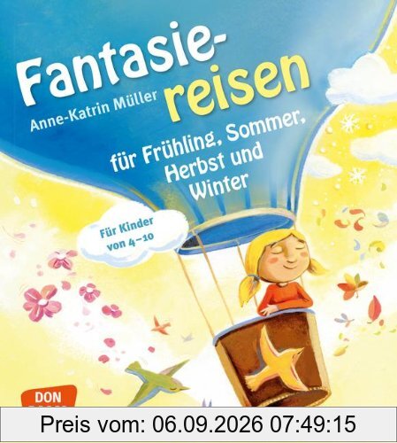 Fantasiereisen für Frühling, Sommer, Herbst und Winter. Für Kinder von 4-10