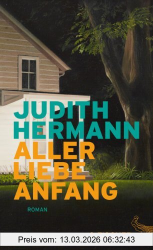 Judith Hermann Aller Liebe Anfang, Roman