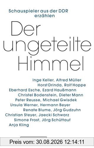 Der ungeteilte Himmel: Schauspieler aus der DDR erzählen