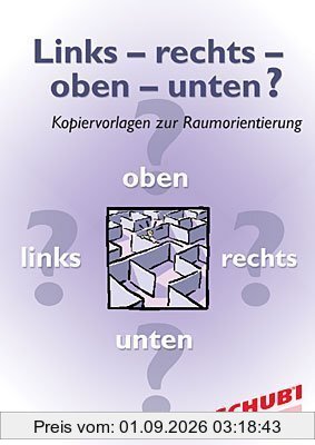 Links - rechts - oben - unten?: Kopiervorlagen zur Raumorientierung