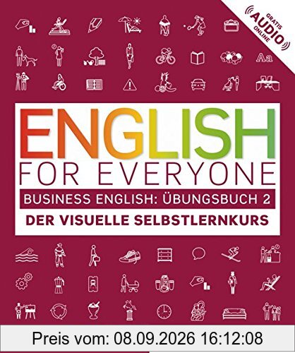 English for Everyone Business English 2: Der visuelle Selbstlernkurs / Übungsbuch