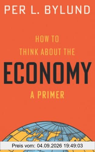 How to Think about the Economy: A Primer