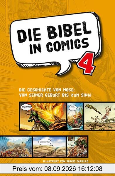 Die Bibel in Comics 4: Die Geschichte von Mose: von seiner Geburt bis zum Sinai