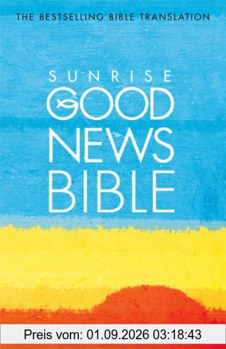 Good News Bible: Sunrise Edition