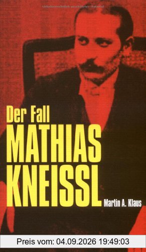 Der Fall Mathias Kneissl