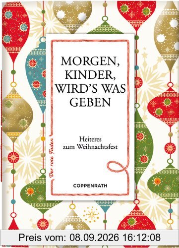Morgen, Kinder, wird's was geben: Heiteres zum Weihnachtsfest