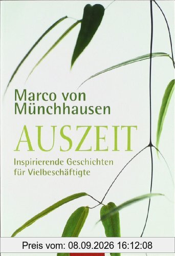 Auszeit: Inspirierende Geschichten für Vielbeschäftigte