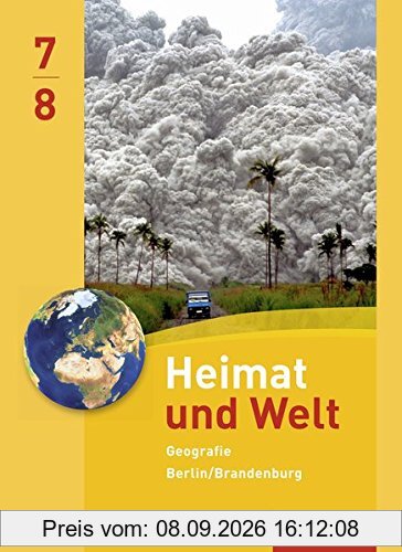 Heimat und Welt Geografie für die Sekundarstufe I in Berlin und Brandenburg - Ausgabe 2016: Schülerband 7/8