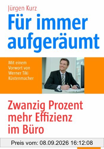 Für immer aufgeräumt. Zwanzig Prozent mehr Effizienz im Büro