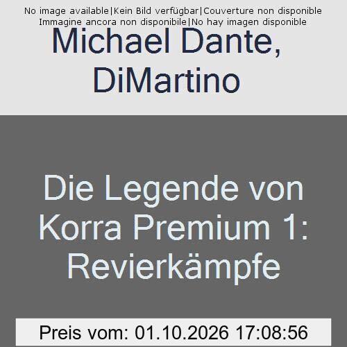 Die Legende von Korra Premium 1: Revierkämpfe
