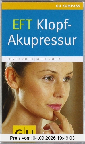 EFT Klopf-Akupressur (GU Gesundheits-Kompasse)
