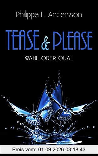 Tease & Please - Wahl oder Qual (Tease & Please-Reihe - Teil 7)
