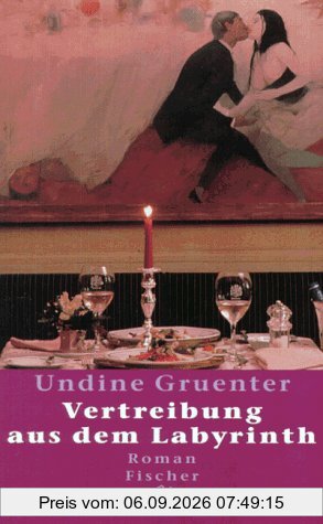Vertreibung aus dem Labyrinth: Roman