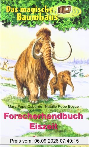 Das magische Baumhaus. Forscherhandbuch Eiszeit