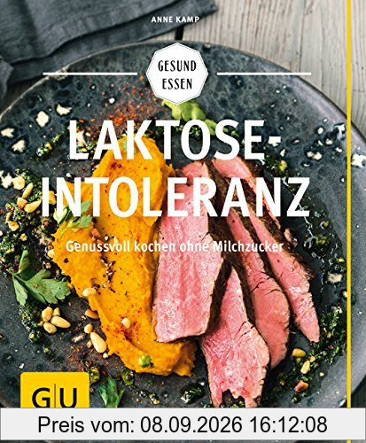 Laktoseintoleranz: Genussvoll kochen ohne Milchzucker (GU Gesund essen)