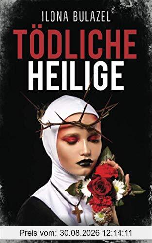 Tödliche Heilige: Psychothriller