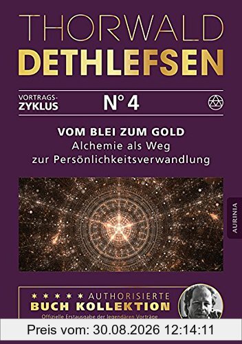 Vom Blei zum Gold - Alchemie als Weg zur Persönlichkeitsverwandlung: Band 4