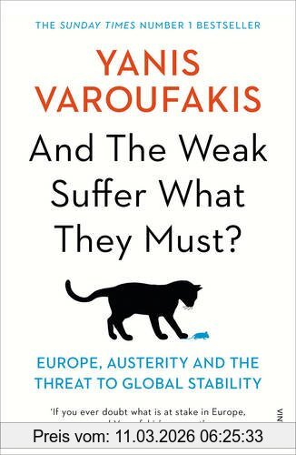 Yanis Varoufakis And The Weak Suffer What They Must?, Europe, Austerity And The Threat To Global Stability