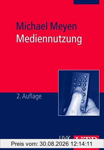 Mediennutzung: Mediaforschung, Medienfunktionen, Nutzungsmuster (Uni-Taschenbücher M)