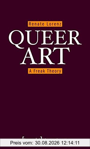 Queer Art: A Freak Theory (Queer Studies)