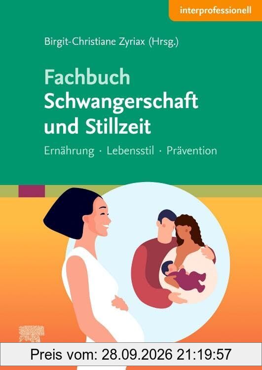 Fachbuch Schwangerschaft und Stillzeit: Ernährung, Lebensstil, Prävention