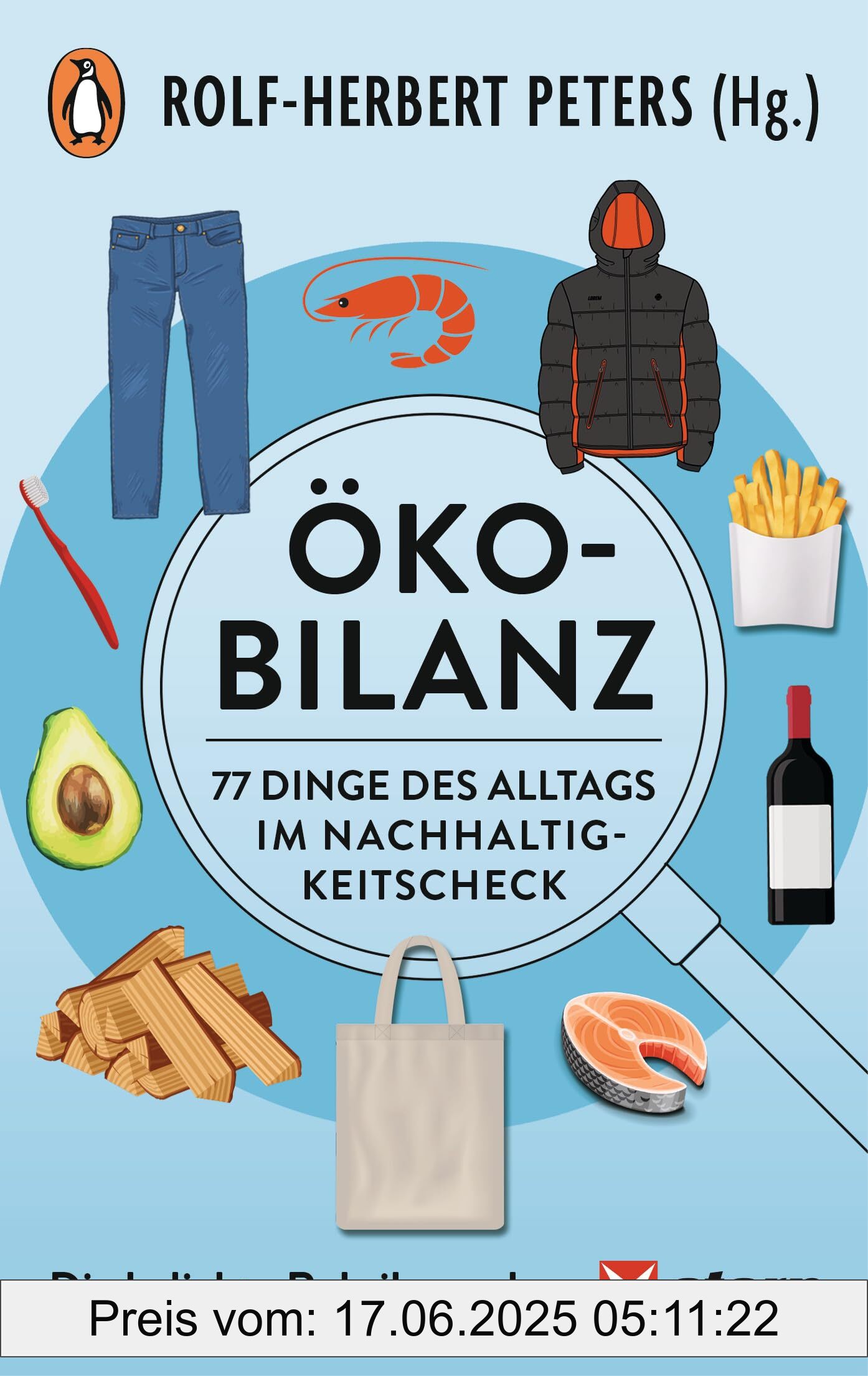 Brand : PENGUIN VERLAG, Binding : paperback, Edition : Originalausgabe, Label : Ökobilanz : 77 Dinge des Alltags im Nachhaltigkeitscheck - Die erfolgreiche STERN-Kolumne jetzt im Taschenbuch, medium : paperback, numberOfPages : 256, publicationDate : 2024-10-16, releaseDate : 2024-10-16, languages : german, ISBN : 3328111832