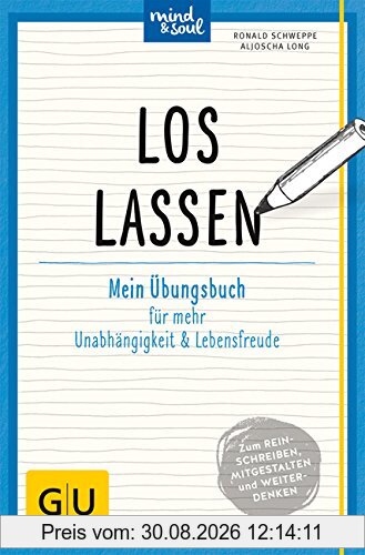 Loslassen: Mein Übungsbuch für mehr Unabhängigkeit und Lebensfreude (GU Übungsbuch)