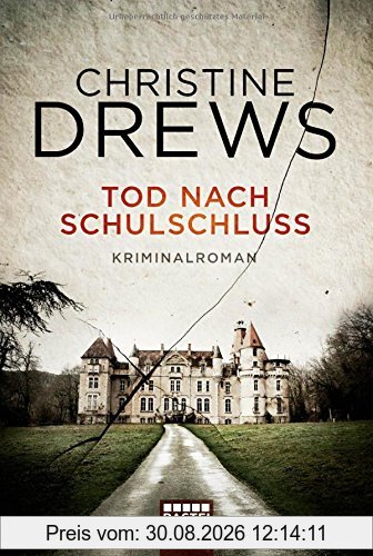 Tod nach Schulschluss: Kriminalroman