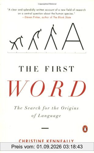 The First Word: The Search for the Origins of Language