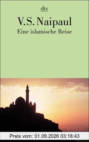 Eine islamische Reise. Unter den Gläubigen.