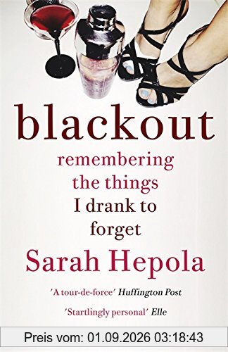 Blackout: Remembering the things I drank to forget
