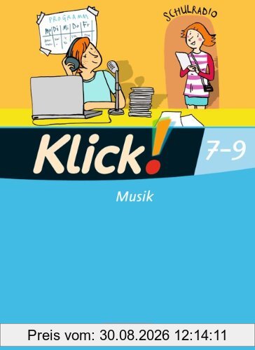 Klick! Musik - Mittel-/Oberstufe - Westliche Bundesländer: 7.-9. Schuljahr - Schülerbuch mit Beilage Schüler-Arrangement