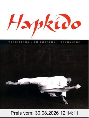 Hapkido: Traditions, Philosophy, Technique: Teaching - Philosophy - Technique