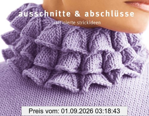Ausschnitte & Abschlüsse: Raffinierte Strickideen