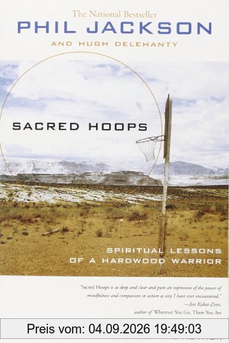 Sacred Hoops: Spiritual Lessons of a Hardwood Warrior: Spiritual Lessons as a Hardwood Warrior
