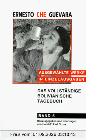 Ausgewählte Werke in Einzelausgaben, Bd.5, Das vollständige Bolivianische Tagebuch